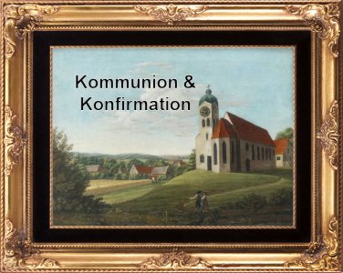 Kommunion + Konfirmation